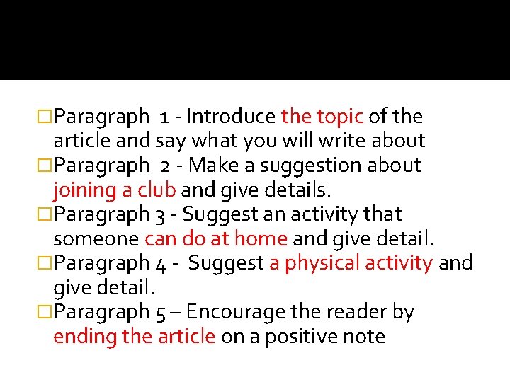 �Paragraph 1 - Introduce the topic of the article and say what you will