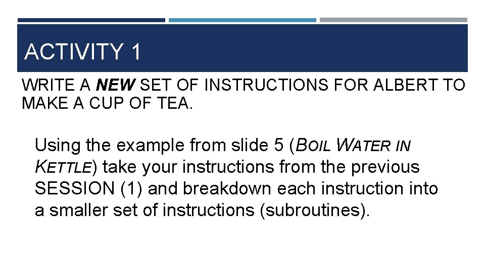 ACTIVITY 1 WRITE A NEW SET OF INSTRUCTIONS FOR ALBERT TO MAKE A CUP