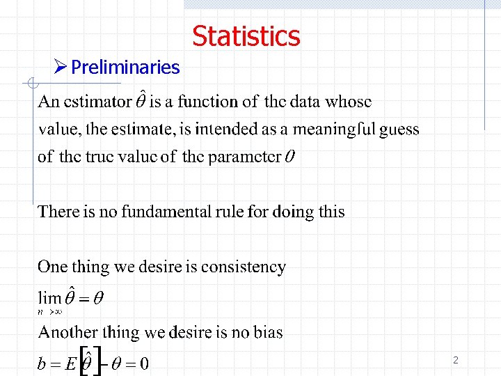 Statistics Ø Preliminaries 2 