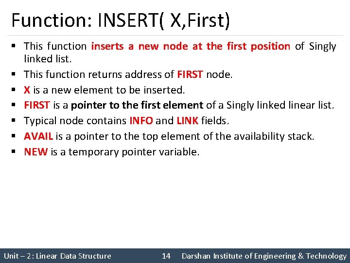 Function: INSERT( X, First) § This function inserts a new node at the first