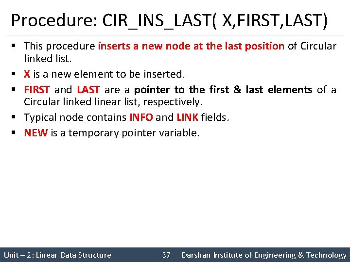 Procedure: CIR_INS_LAST( X, FIRST, LAST) § This procedure inserts a new node at the
