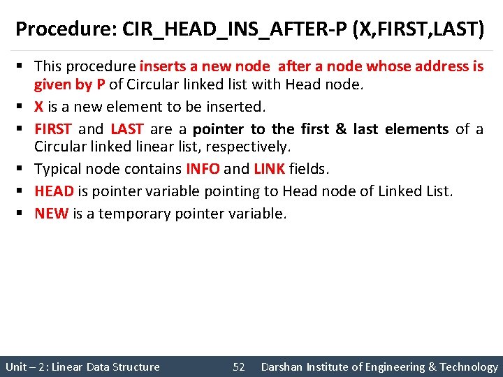 Procedure: CIR_HEAD_INS_AFTER-P (X, FIRST, LAST) § This procedure inserts a new node after a