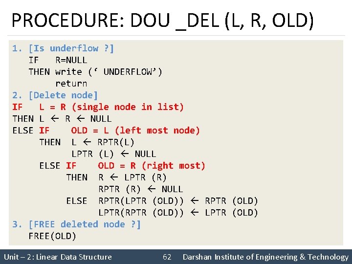 PROCEDURE: DOU _DEL (L, R, OLD) 1. [Is underflow ? ] IF R=NULL THEN