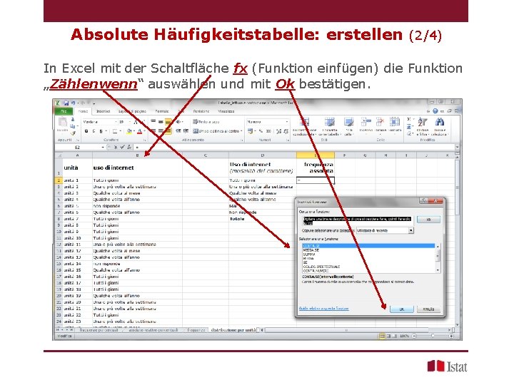 Absolute Häufigkeitstabelle: erstellen (2/4) In Excel mit der Schaltfläche fx (Funktion einfügen) die Funktion