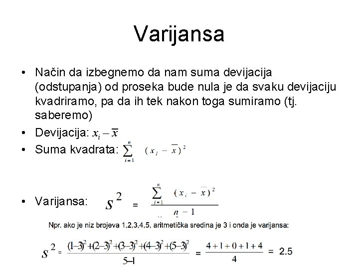 Varijansa • Način da izbegnemo da nam suma devijacija (odstupanja) od proseka bude nula