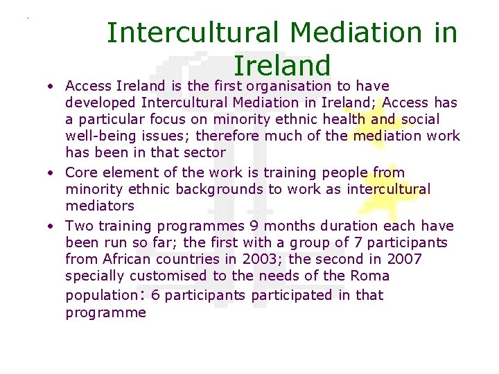 Intercultural Mediation in Ireland • Access Ireland is the first organisation to have developed