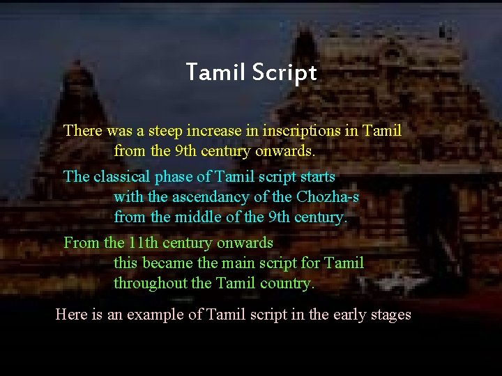 Tamil Script There was a steep increase in inscriptions in Tamil from the 9