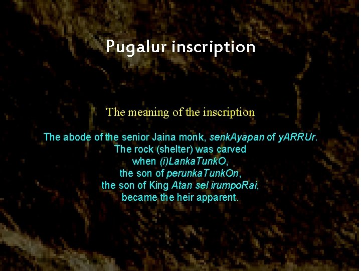 Pugalur inscription The meaning of the inscription The abode of the senior Jaina monk,