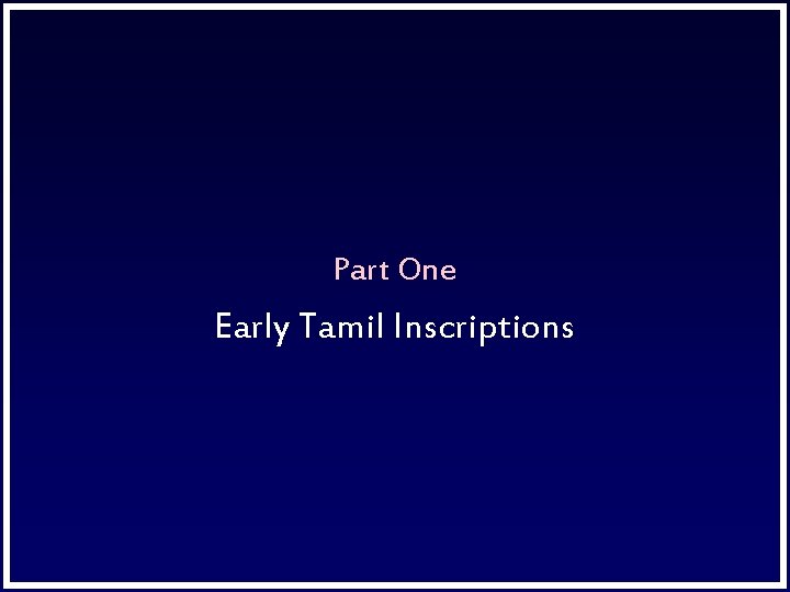 Part One Early Tamil Inscriptions 