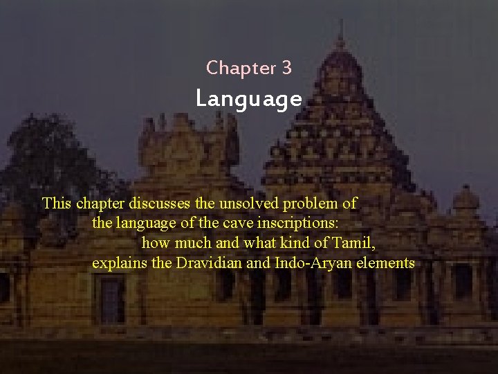 Chapter 3 Language This chapter discusses the unsolved problem of the language of the
