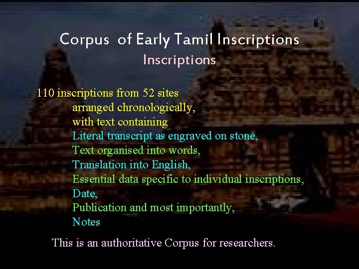 Corpus of Early Tamil Inscriptions 110 inscriptions from 52 sites arranged chronologically, with text