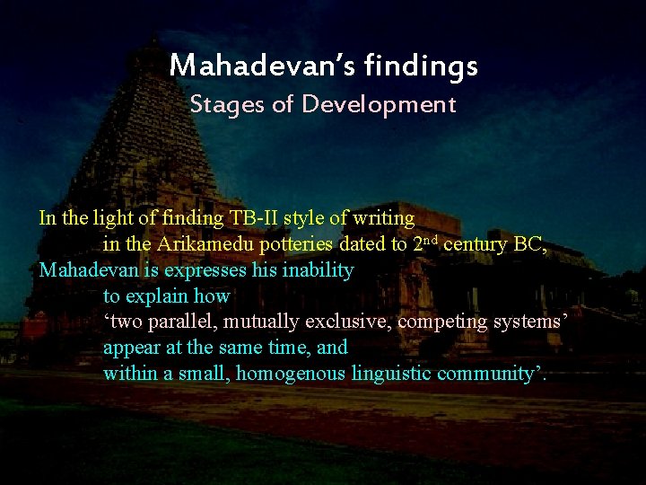 Mahadevan’s findings Stages of Development In the light of finding TB-II style of writing