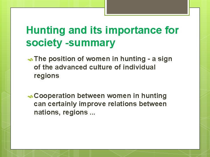 Hunting and its importance for society -summary The position of women in hunting -