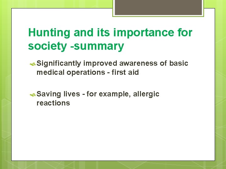 Hunting and its importance for society -summary Significantly improved awareness of basic medical operations