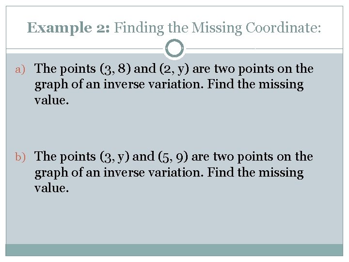 Example 2: Finding the Missing Coordinate: a) The points (3, 8) and (2, y)
