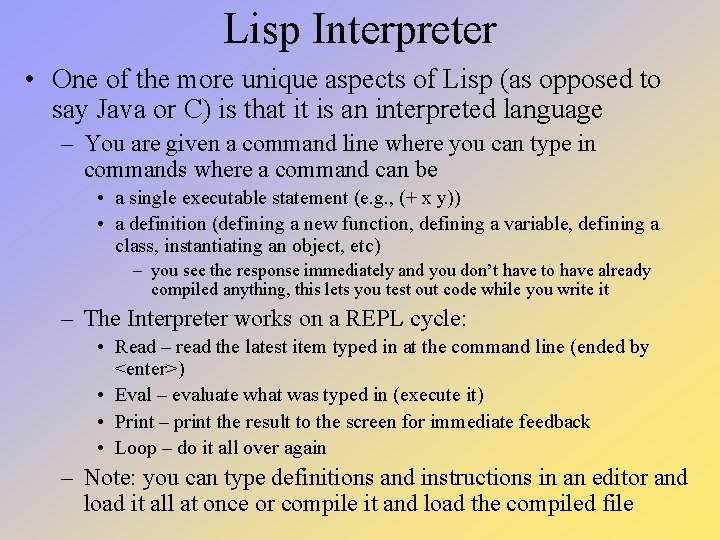 Lisp Interpreter • One of the more unique aspects of Lisp (as opposed to Lisp Interpreter • One of the more unique aspects of Lisp (as opposed to