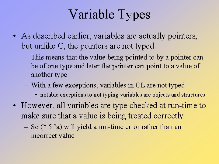 Variable Types • As described earlier, variables are actually pointers, but unlike C, the Variable Types • As described earlier, variables are actually pointers, but unlike C, the