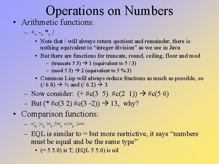 Operations on Numbers • Arithmetic functions: – +, -, *, / • Note that Operations on Numbers • Arithmetic functions: – +, -, *, / • Note that