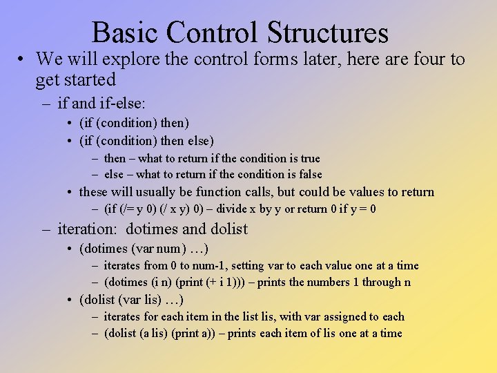 Basic Control Structures • We will explore the control forms later, here are four Basic Control Structures • We will explore the control forms later, here are four