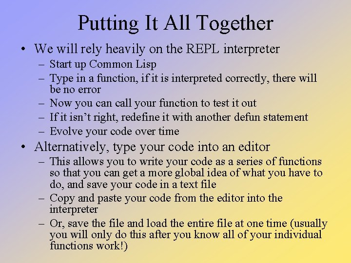 Putting It All Together • We will rely heavily on the REPL interpreter – Putting It All Together • We will rely heavily on the REPL interpreter –