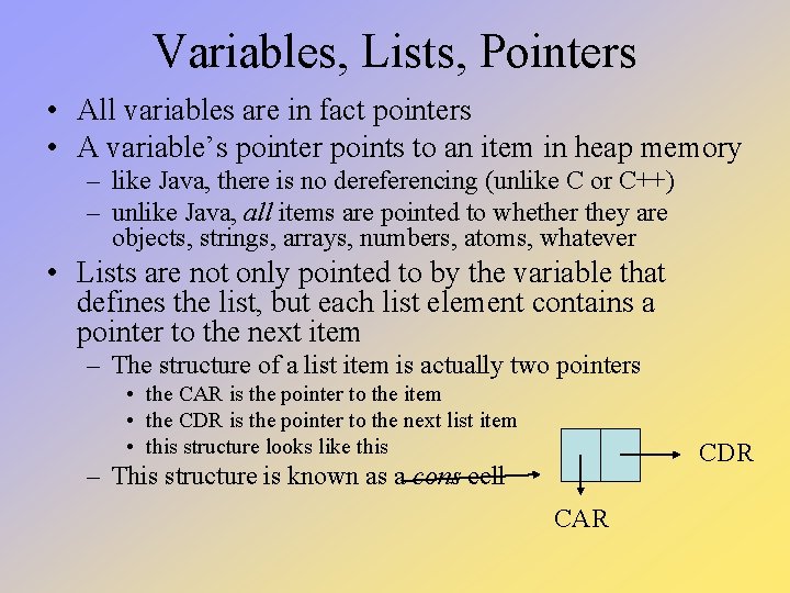Variables, Lists, Pointers • All variables are in fact pointers • A variable’s pointer Variables, Lists, Pointers • All variables are in fact pointers • A variable’s pointer