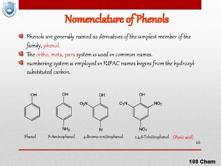 Nomenclature of Phenols are generally named as derivatives of the simplest member of the