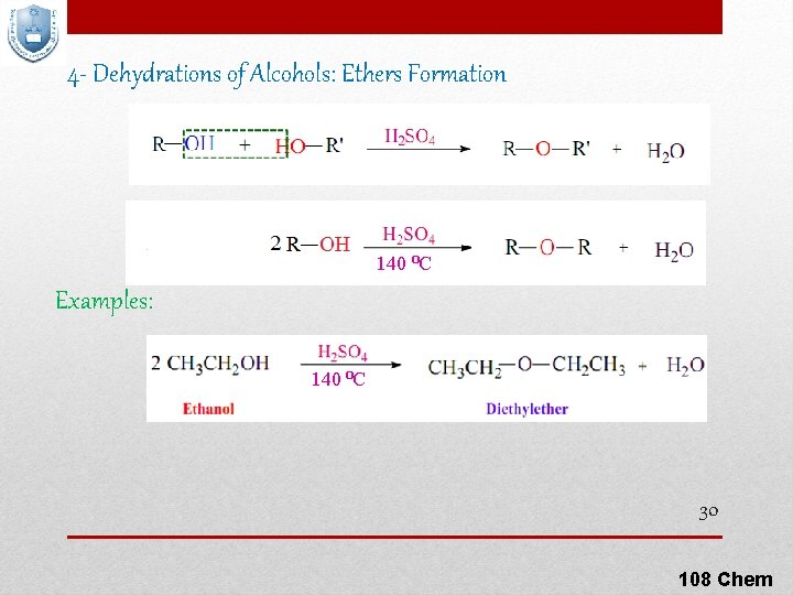 4 - Dehydrations of Alcohols: Ethers Formation 140 ⁰C Examples: 140 ⁰C 30 108