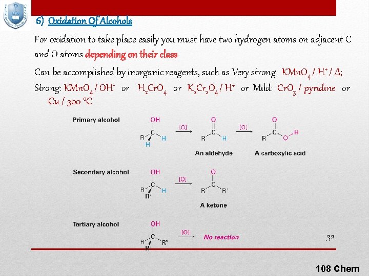 6) Oxidation Of Alcohols For oxidation to take place easily you must have two