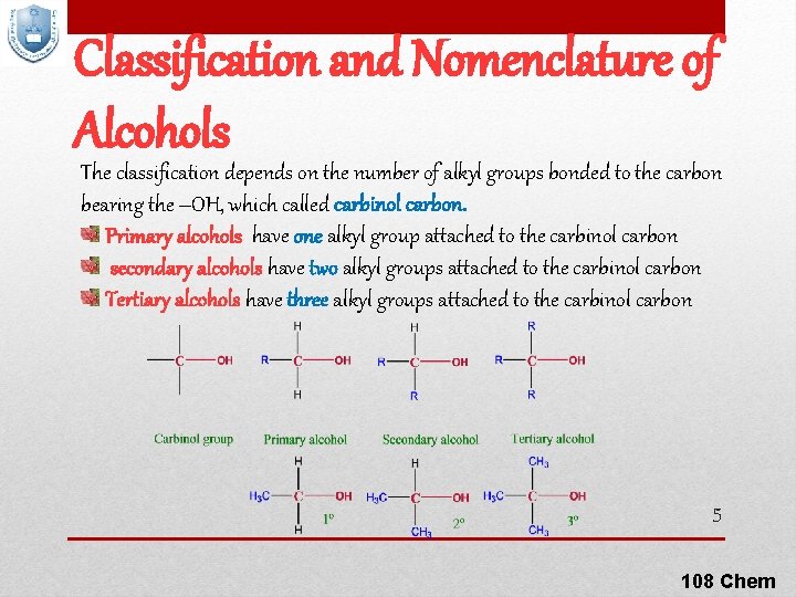 Classification and Nomenclature of Alcohols The classification depends on the number of alkyl groups