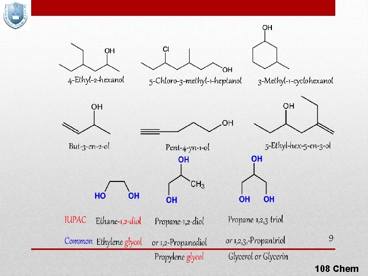 4 -Ethyl-2 -hexanol 5 -Chloro-3 -methyl-1 -heptanol 3 -Methyl-1 -cyclohexanol 9 108 Chem 