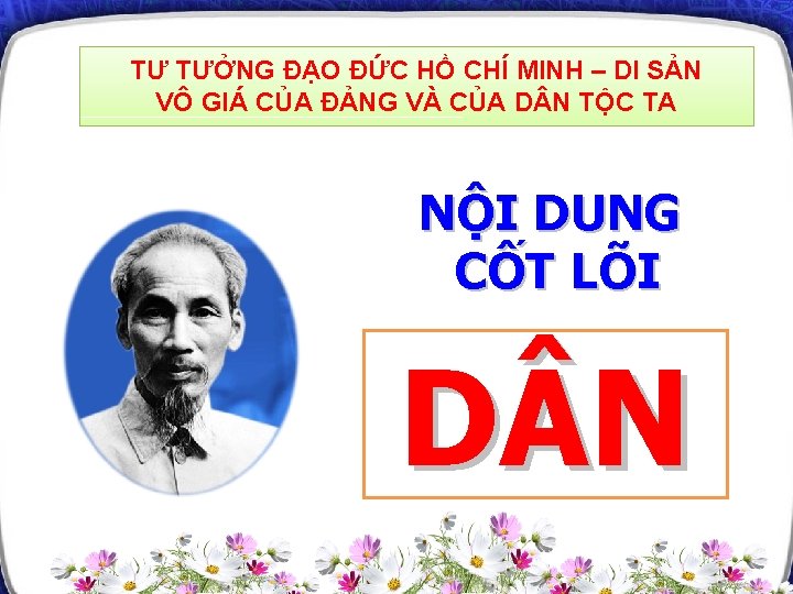 TƯ TƯỞNG ĐẠO ĐỨC HỒ CHÍ MINH – DI SẢN VÔ GIÁ CỦA ĐẢNG