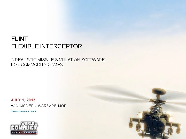 FLINT FLEXIBLE INTERCEPTOR A REALISTIC MISSILE SIMULATION SOFTWARE FOR COMMODITY GAMES. JULY 1, 2012