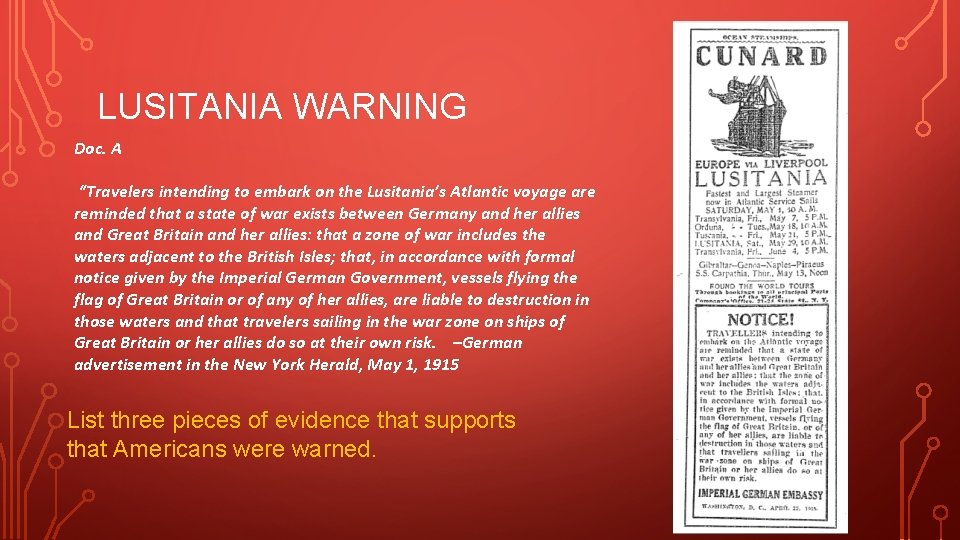 LUSITANIA WARNING Doc. A “Travelers intending to embark on the Lusitania’s Atlantic voyage are