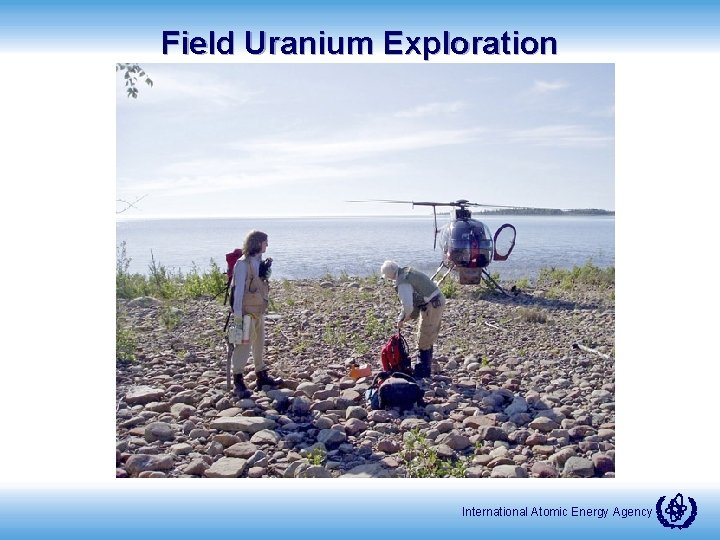 Field Uranium Exploration International Atomic Energy Agency 