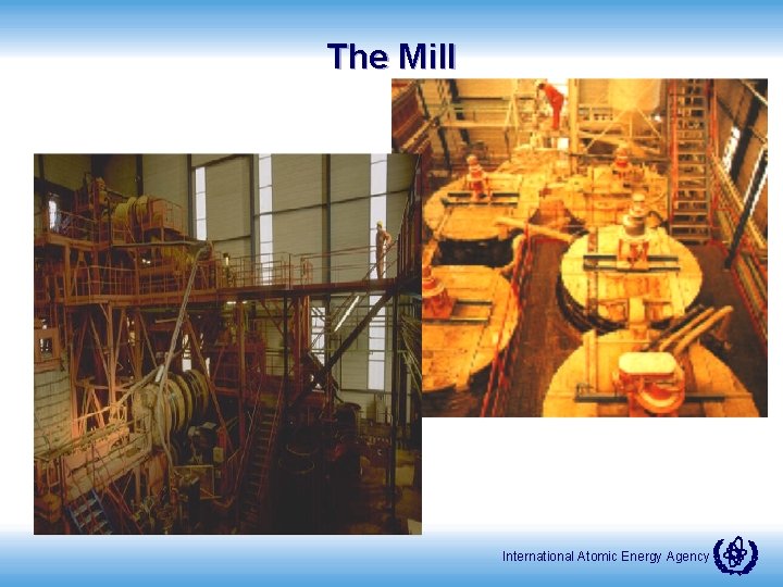 The Mill International Atomic Energy Agency 