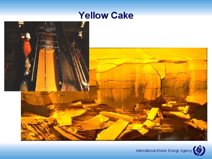 Yellow Cake International Atomic Energy Agency 