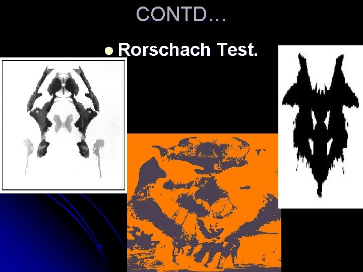 CONTD… l Rorschach Test. 