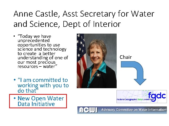 Anne Castle, Asst Secretary for Water and Science, Dept of Interior • “Today we