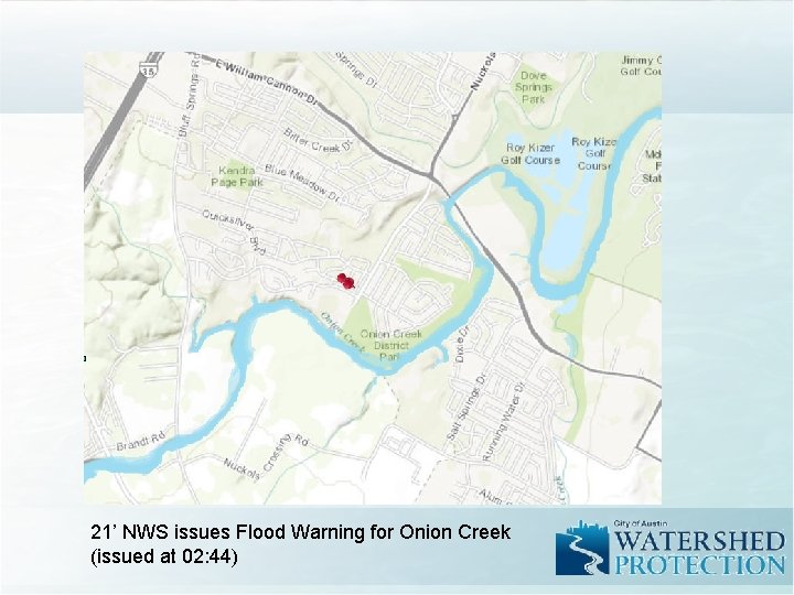21’ NWS issues Flood Warning for Onion Creek (issued at 02: 44) 