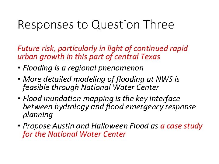 Responses to Question Three Future risk, particularly in light of continued rapid urban growth