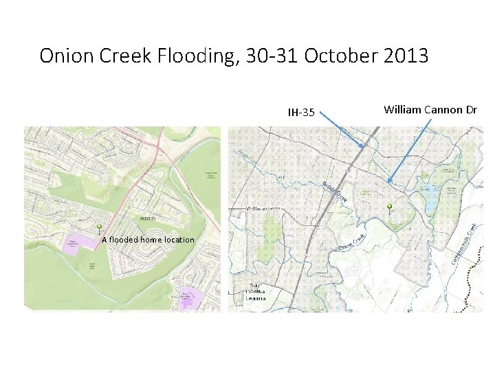 Onion Creek Flooding, 30 -31 October 2013 IH-35 A flooded home location William Cannon
