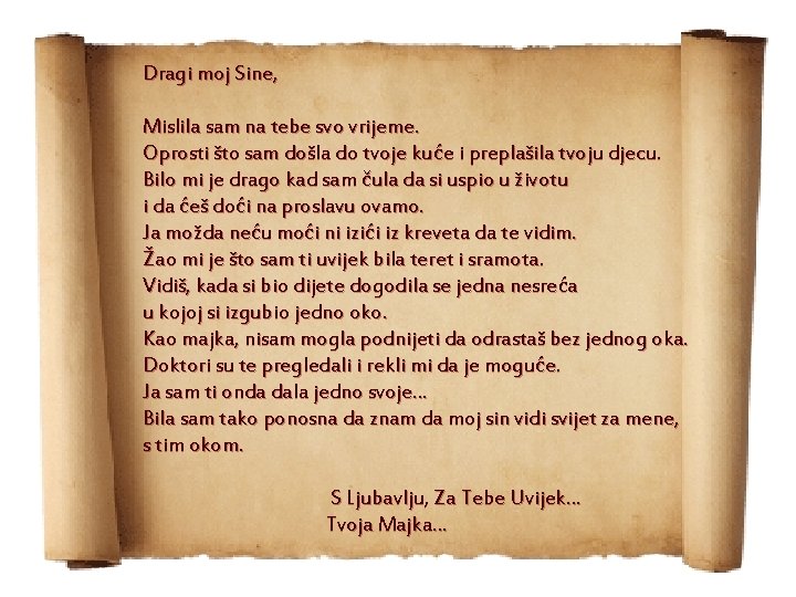 Dragi moj Sine, Mislila sam na tebe svo vrijeme. Oprosti što sam došla do Dragi moj Sine, Mislila sam na tebe svo vrijeme. Oprosti što sam došla do