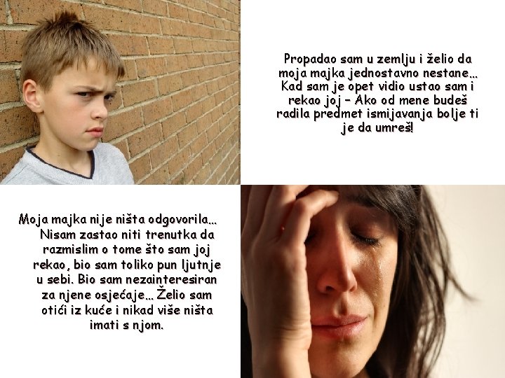 Propadao sam u zemlju i želio da moja majka jednostavno nestane… Kad sam je Propadao sam u zemlju i želio da moja majka jednostavno nestane… Kad sam je