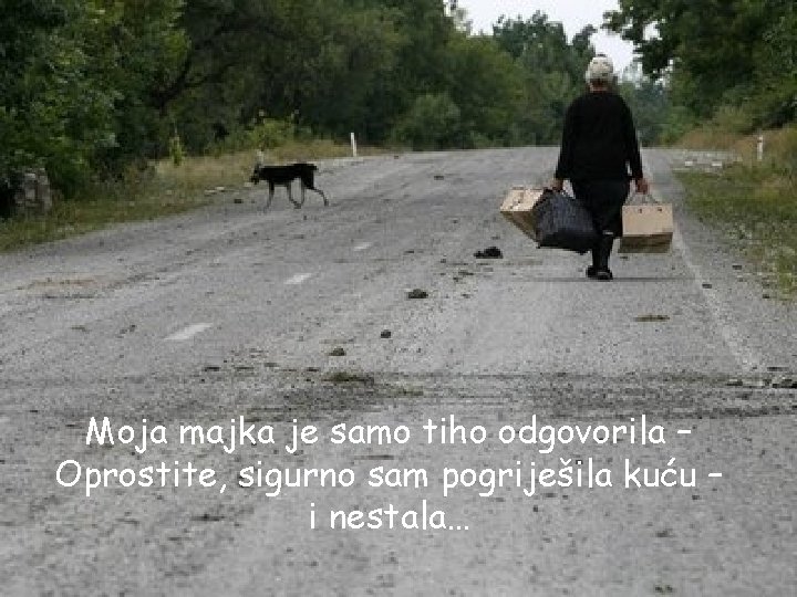 Moja majka je samo tiho odgovorila – Oprostite, sigurno sam pogriješila kuću – i Moja majka je samo tiho odgovorila – Oprostite, sigurno sam pogriješila kuću – i