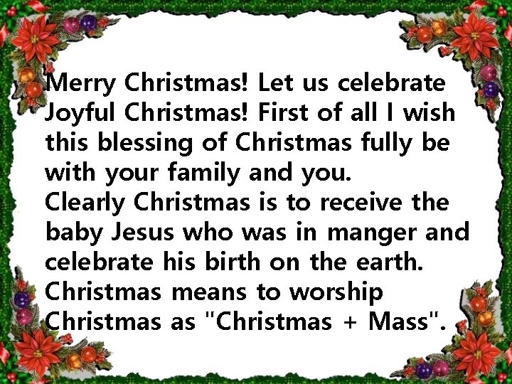 Merry Christmas! Let us celebrate Joyful Christmas! First of all I wish this blessing