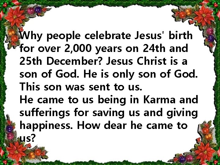 Why people celebrate Jesus' birth for over 2, 000 years on 24 th and