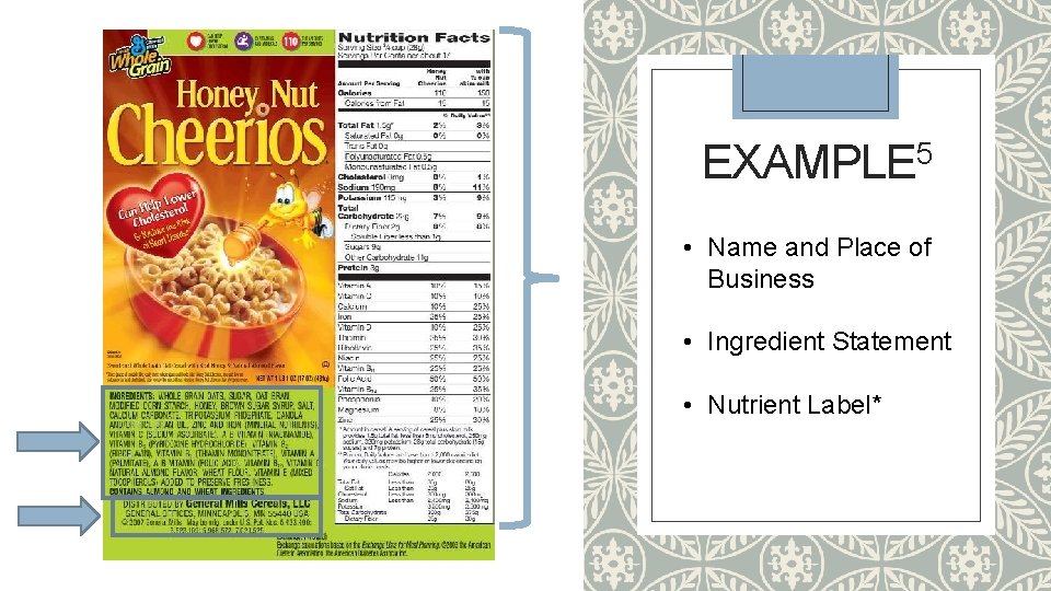EXAMPLE 5 • Name and Place of Business • Ingredient Statement • Nutrient Label*