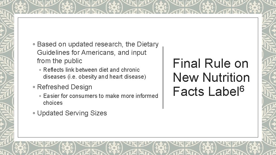 ◦ Based on updated research, the Dietary Guidelines for Americans, and input from the