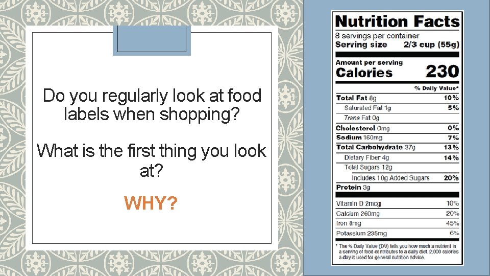 Do you regularly look at food labels when shopping? What is the first thing