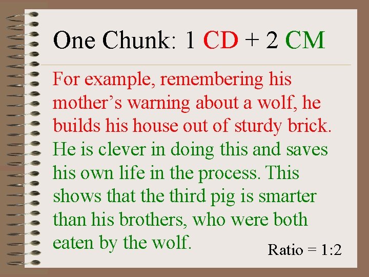 One Chunk: 1 CD + 2 CM For example, remembering his mother’s warning about